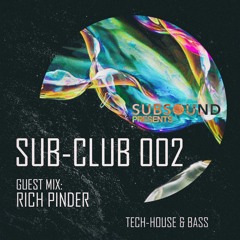 SubSound Presents: Sub-Club 002 | Rich Pinder