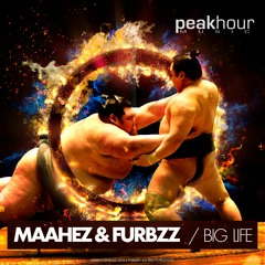 MAAHEZ & FURBZZ - Big Life  [OUT N0W!] Supported by CHUCKIE