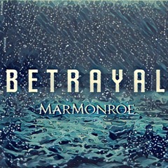 Betrayal - MarMonroe
