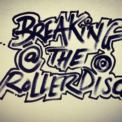 Breakin' @ The Roller Disco Mix