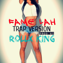 FAMELAH TRAP VERSION