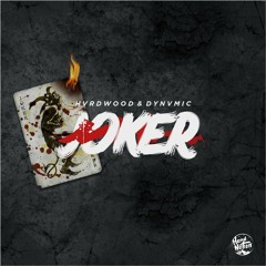 HVRDWOOD & DYNVMIC - Joker (Original Mix)