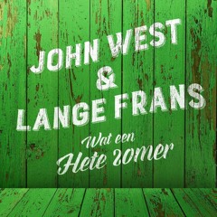 John West en Lange Frans - Wat een Hete zomer