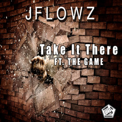 JFLowz Take It There Ft. The Game