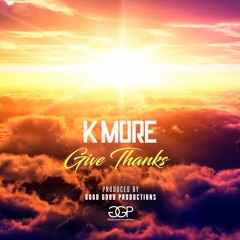 K MORE - GIVE THANKS [CURE PAIN RIDDIM]