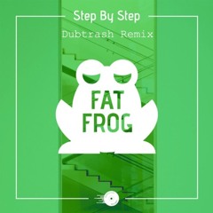 Fat Frog Ft. Earl Sixteen 'Step By Step' (Dubtrash Remix)[FREE DOWNLOAD]