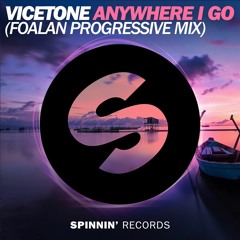 Vicetone - Anywhere I Go (Foalan Progressive Mix)