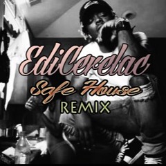 EdiCerelac - Safe House Remix - Mãn Juh Prod