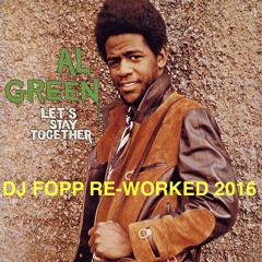Al Green - Let's Stay Together (Dj Fopp Re-Work 2016)