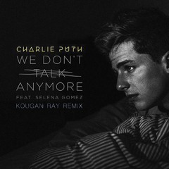 Charlie Puth - We Don't Talk Anymore ft Selena Gomez (Kougan Ray UK Garage Remix)