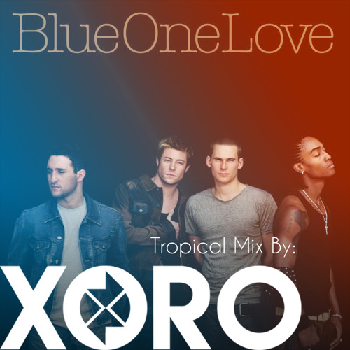 Stream Blue One Love Xoro Tropical Mix Buy Free Download By Xoro Listen Online For Free On Soundcloud