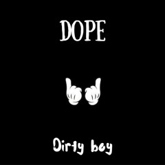 Dirty Boy - Dope - (Original Mix)