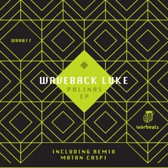 Waveback Luke - Palinas (Matan Caspi Remix) [Warbeats Records] | Preview