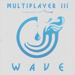Multiplayer III: WAVE [PREVIEW #1]