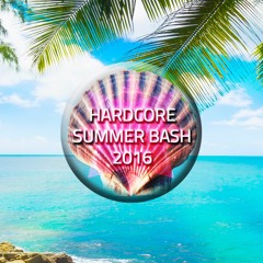 Hardcore Summer Bash 2016 Mix
