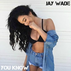 Jay Wade - You Know (Prod. Kieran Guy)