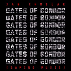 JAN CHMELAR - GATES OF GONDOR(Out on Spotify/Itunes/Deezer/XboxMusic/GooglePlay/AppleMusic/Napster)