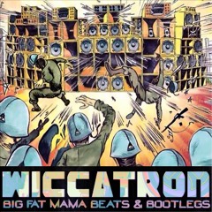 Wiccatron - Big Fat Mama Beats & Bootlegs EP005 (DI.FM 08-05-16)