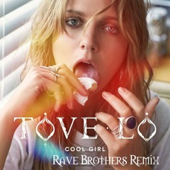 Tove Lo - Cool Girl ( Rave Brothers Bootleg) Buy - Free Download