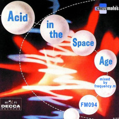 Acid In The Space Age (fm094)
