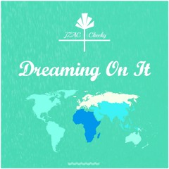 Dreaming On It Feat. Nick Cheeks (Prod. Dream Life)
