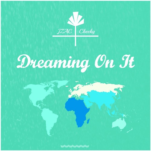 Dreaming On It Feat. Nick Cheeks (Prod. Dream Life)