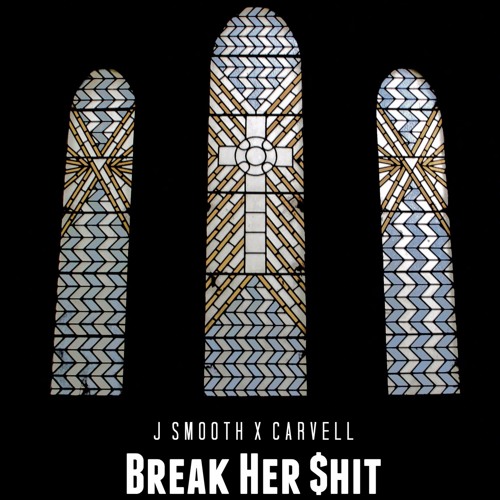 Jsmooth X Carvell- Break Her Shit