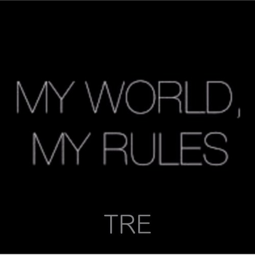 Tre - My World, My Rules
