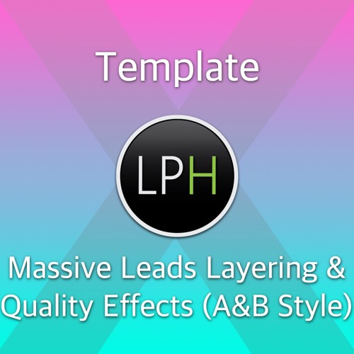 Massive Leads Layering & Quality Effects (Above & Beyond Style)