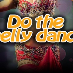 Do The Belly Dance