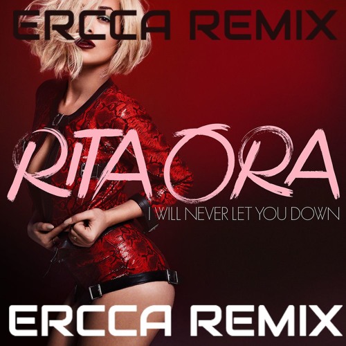 I Will Never Let You Down (Ercca remix)