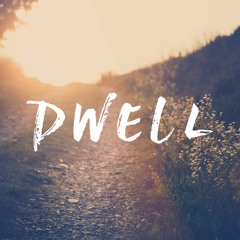 Dwell