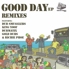 Good Day ft Macka B (DUB SMUGGLERS REMIX)