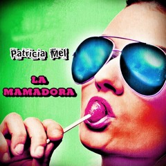 Patricia Mel - La Mamadora (acapella Edit Mix)- 320 kbps