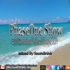PhaseOne #39A Summer Vibes House Mix
