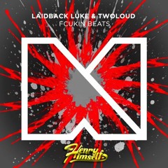 Laidback Luke & TWOLOUD - Fcukin Beats (Henry Himself Edit)