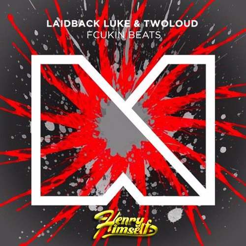 Laidback Luke & TWOLOUD - Fcukin Beats (Henry Himself Edit)