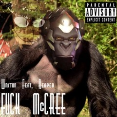 FUCK MCCREE Winston Ft. Reaper (McCree Diss 2016)(CheesyMcWiggles)