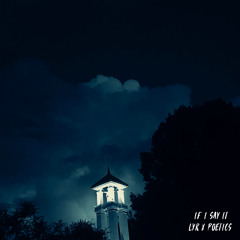 If I Say It - Lyr (prod. PoetiCS)