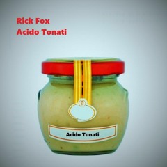 Rick Fox - Acido Tonati