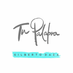 Tu Palabra - Gilberto Daza