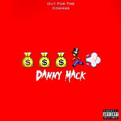 Danny Mack - Out For The Commas (Prod. by Yung Adam Beatz)
