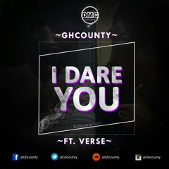 GhCounty - I Dare You ft Verse (Prod. by Coco)