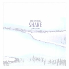 Share (I Had Dreams)