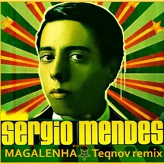 Sergio Mendes - Magalenha (TEQNOV edit)