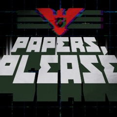 Papers, Please Theme [Vonyco Remix]