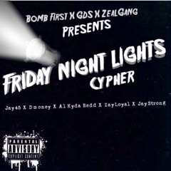 Jay45 x Dmoney x Al Kyda Redd x ZayLoyal ZG x Jay Strong - Friday Night Lights