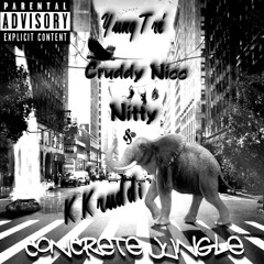 Concrete Jungle - Cruddy Nicc,Yung Tre,Nitty && K.Kruddi