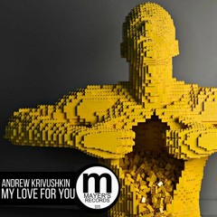 Andrew Krivushkin - My Love For You (Original Mix)