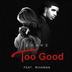 Drake - Too Good (Mashup By DJ El Bundie)